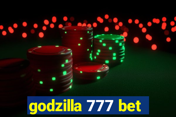 godzilla 777 bet